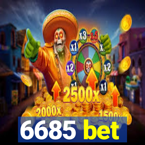 6685 bet